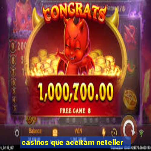 casinos que aceitam neteller